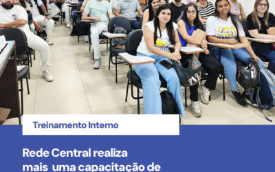 Rede Central investe em treinamento para aprimorar atendimento e conhecimento da equipe
